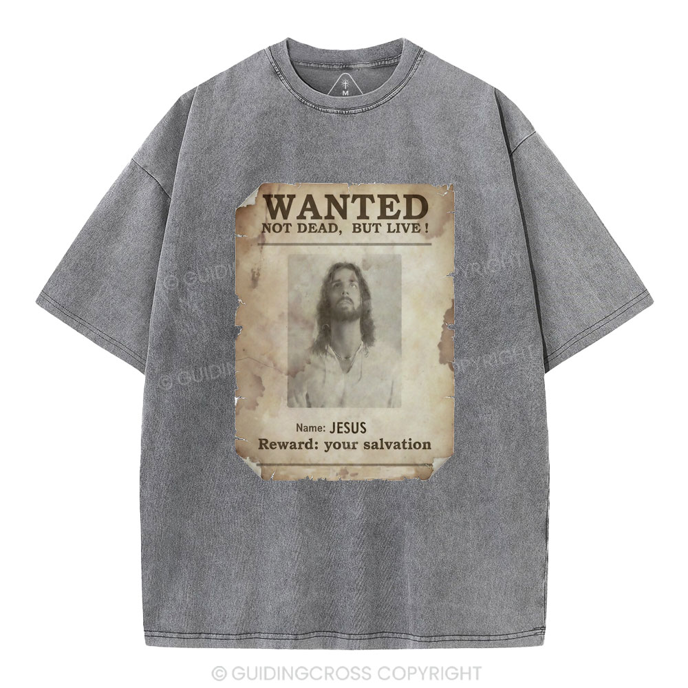 Wanted Not Dead But Live Christian Washed T-Shirt
