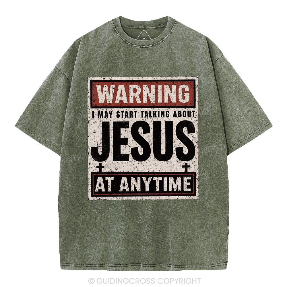 Warning I May Start Talking About Jesus Christian Washed T-Shirt