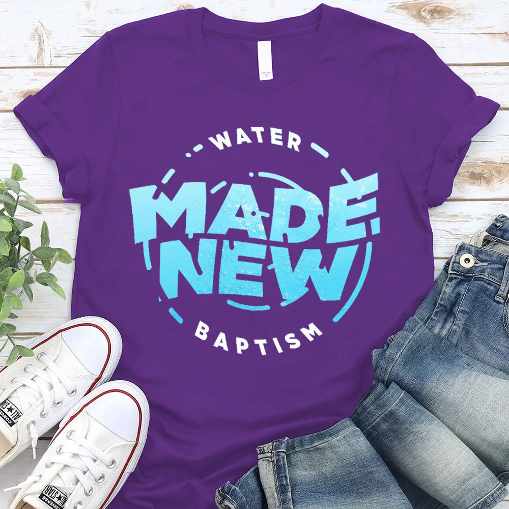 Water Made New Baptism Christian T-Shirt