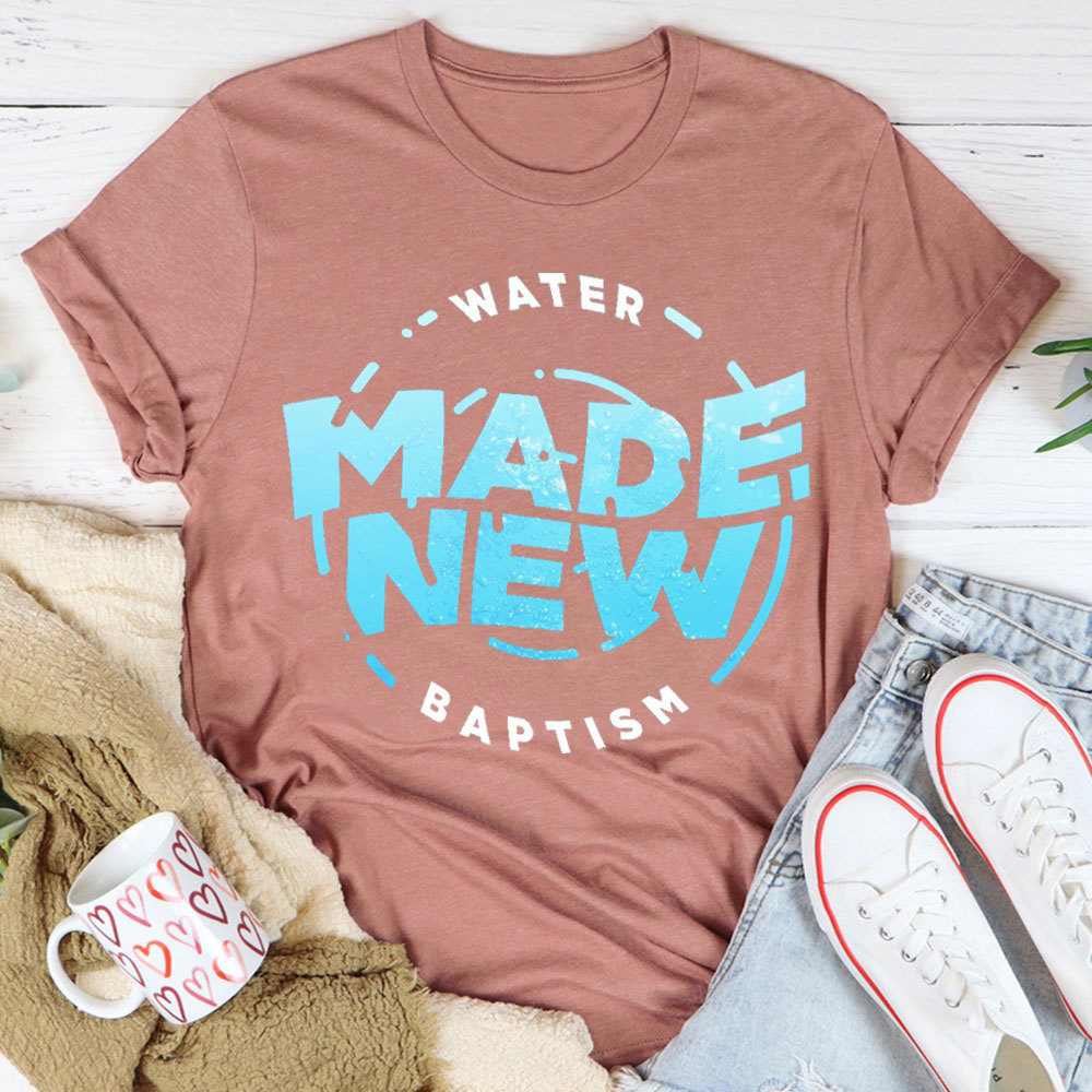 Water Made New Baptism Christian T-Shirt