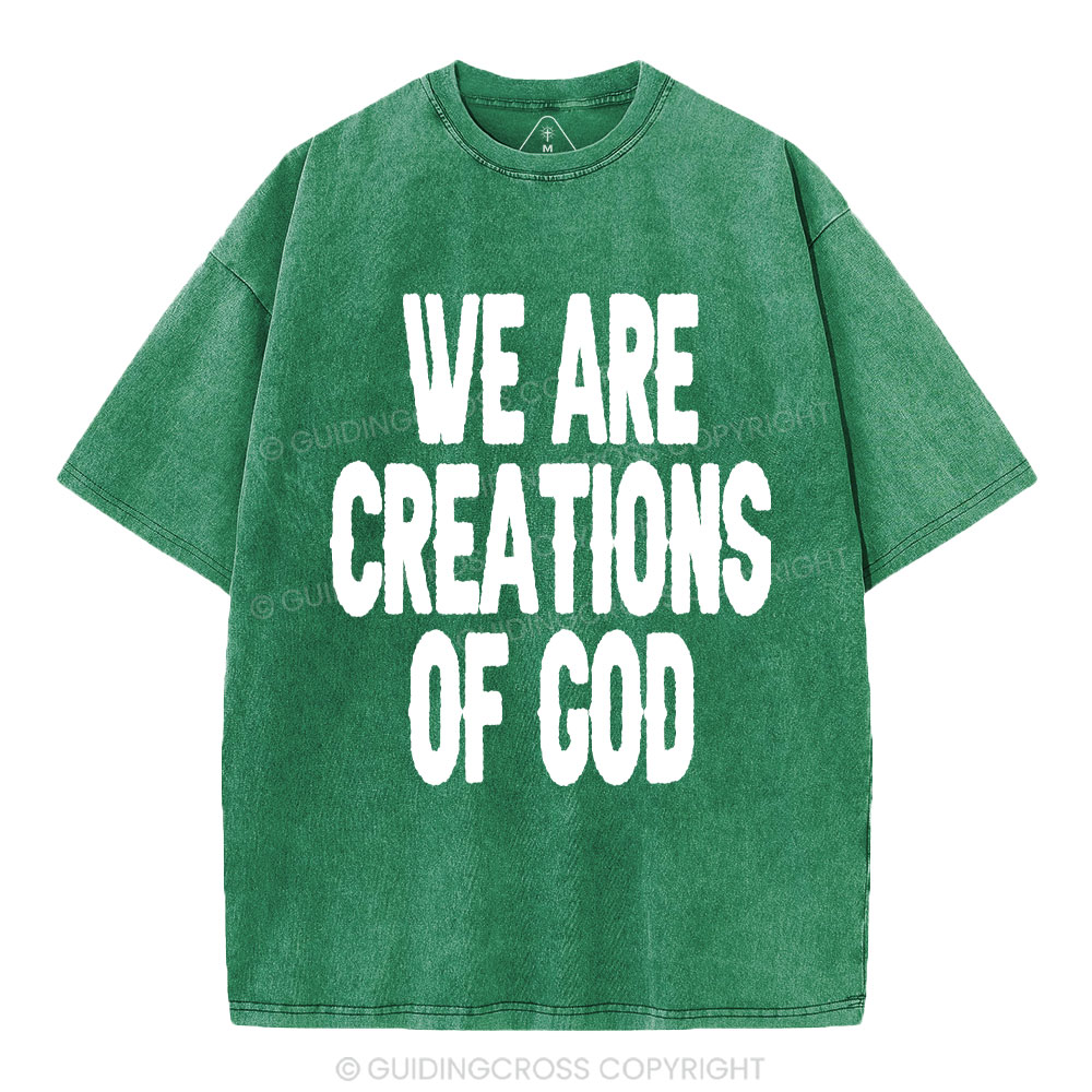 We Are Creations Of God Christian Washed T-Shirt