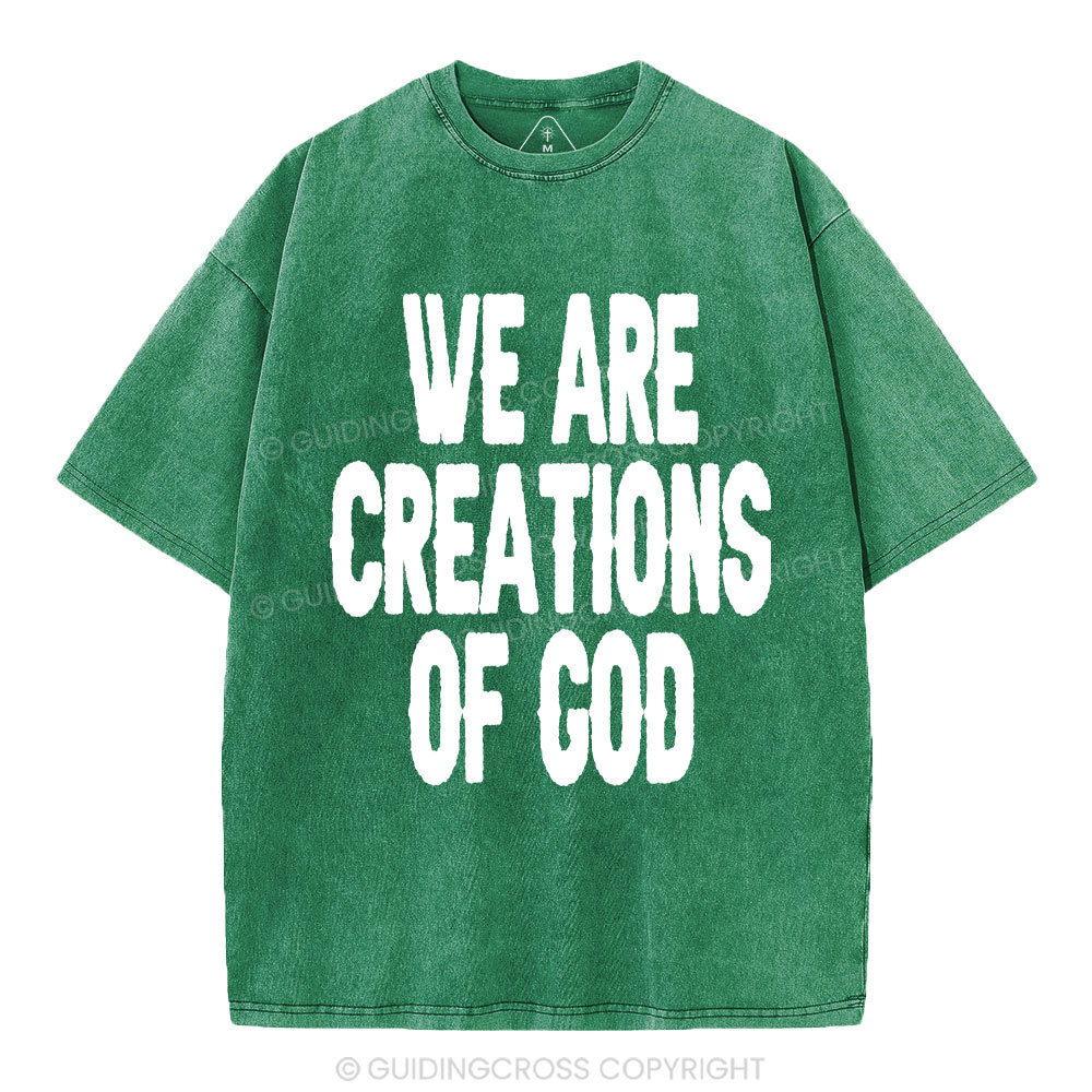 We Are Creations Of God Christian Washed T-Shirt