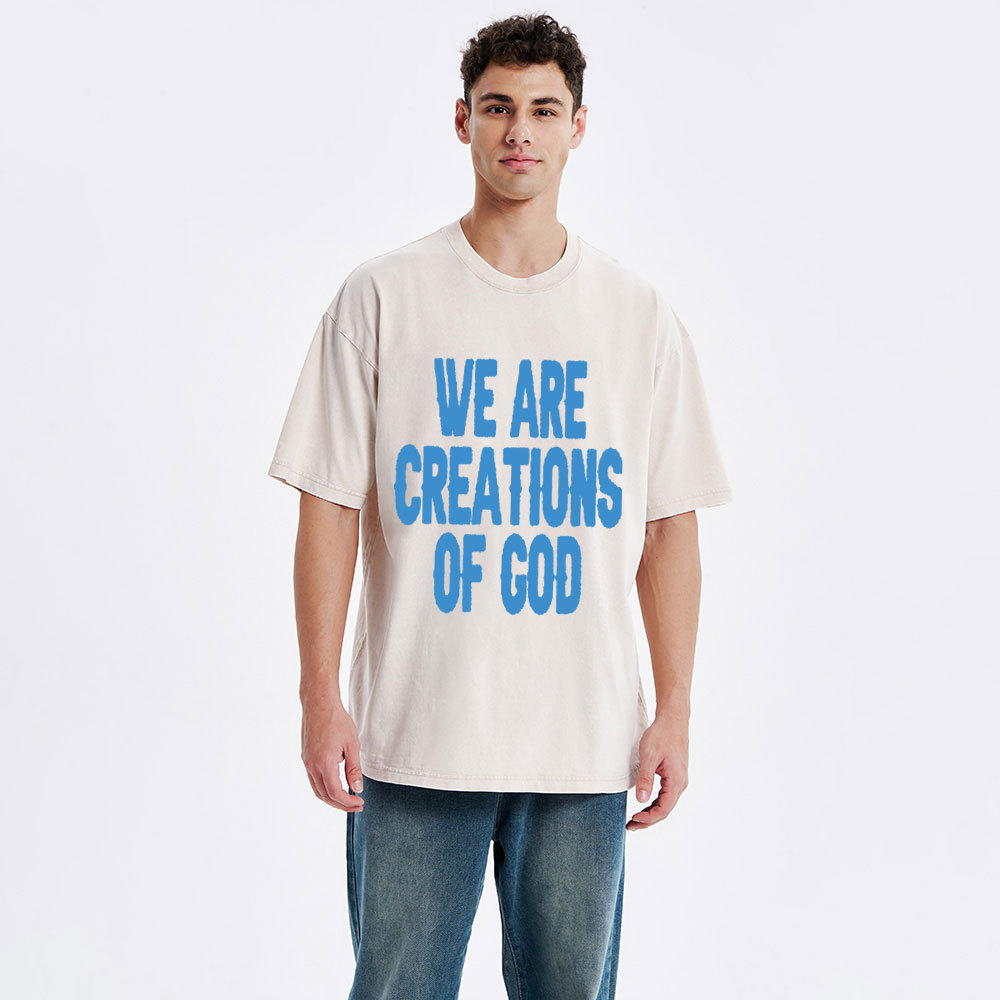 We Are Creations Of God Christian Washed T-Shirt