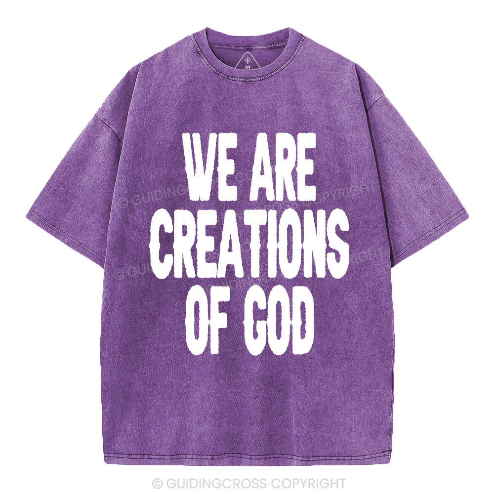 We Are Creations Of God Christian Washed T-Shirt