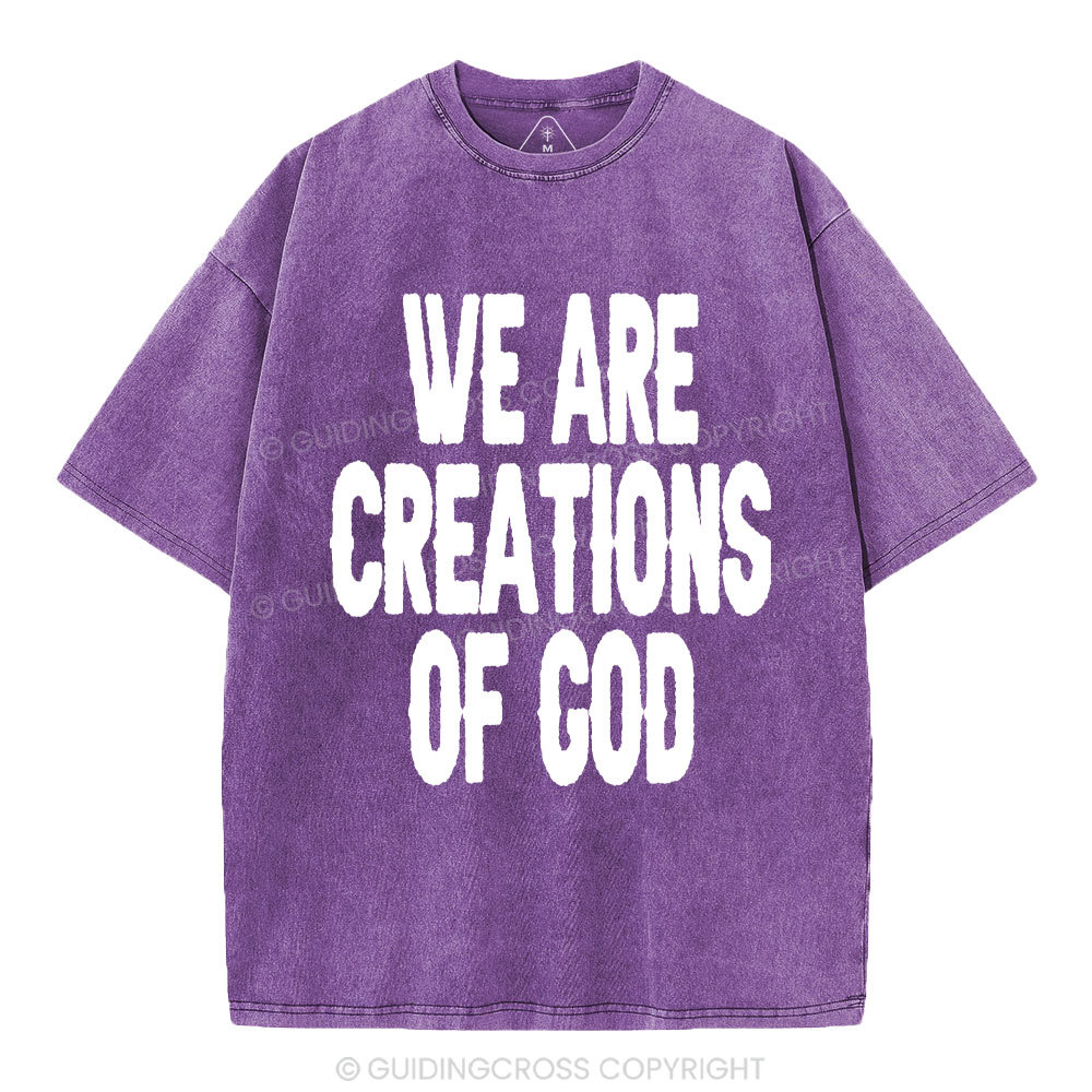 We Are Creations Of God Christian Washed T-Shirt
