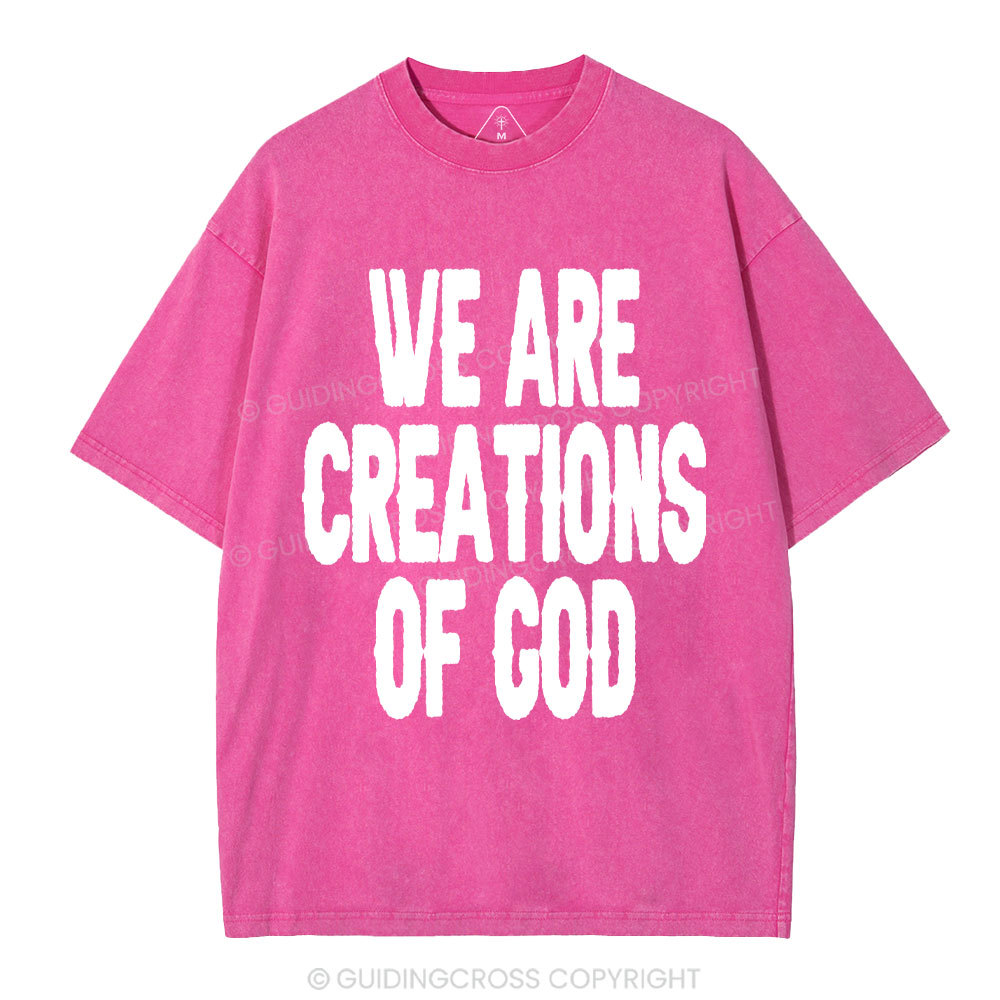 We Are Creations Of God Christian Washed T-Shirt