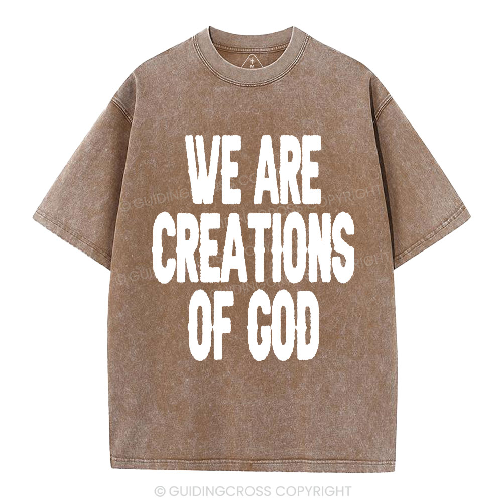 We Are Creations Of God Christian Washed T-Shirt