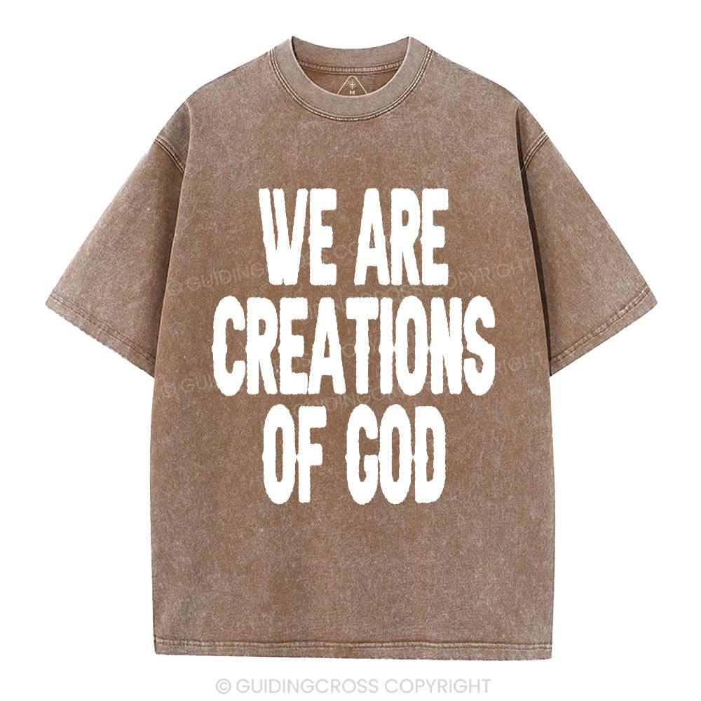 We Are Creations Of God Christian Washed T-Shirt