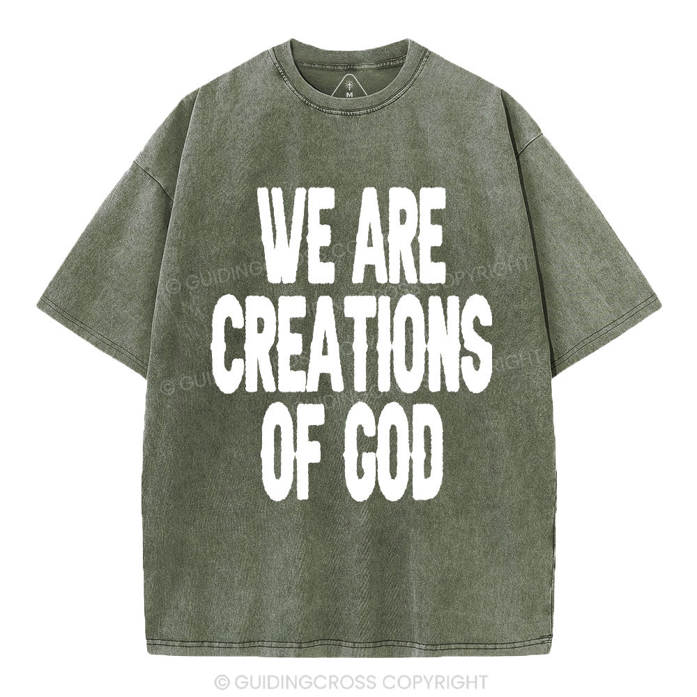 We Are Creations Of God Christian Washed T-Shirt