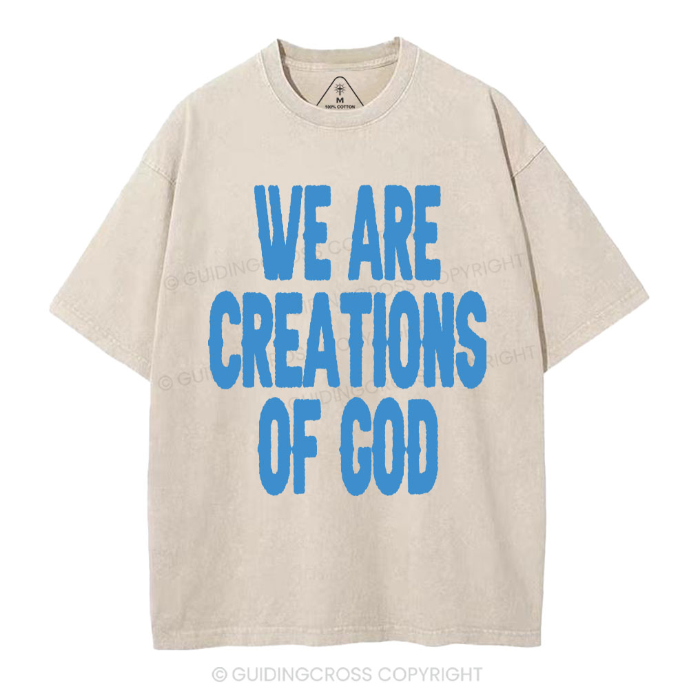 We Are Creations Of God Christian Washed T-Shirt