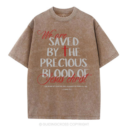 We Are Saved By He Precious Blood Of Jesus Christ Christian Washed T-Shirt