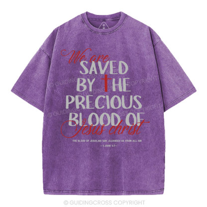 We Are Saved By He Precious Blood Of Jesus Christ Christian Washed T-Shirt