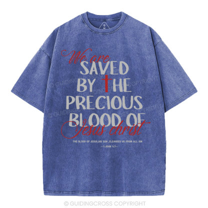 We Are Saved By He Precious Blood Of Jesus Christ Christian Washed T-Shirt