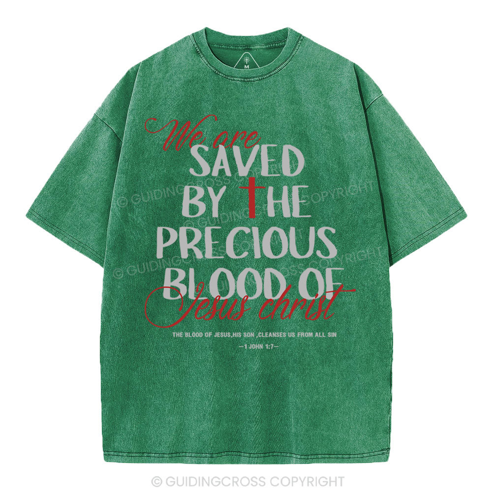 We Are Saved By He Precious Blood Of Jesus Christ Christian Washed T-Shirt