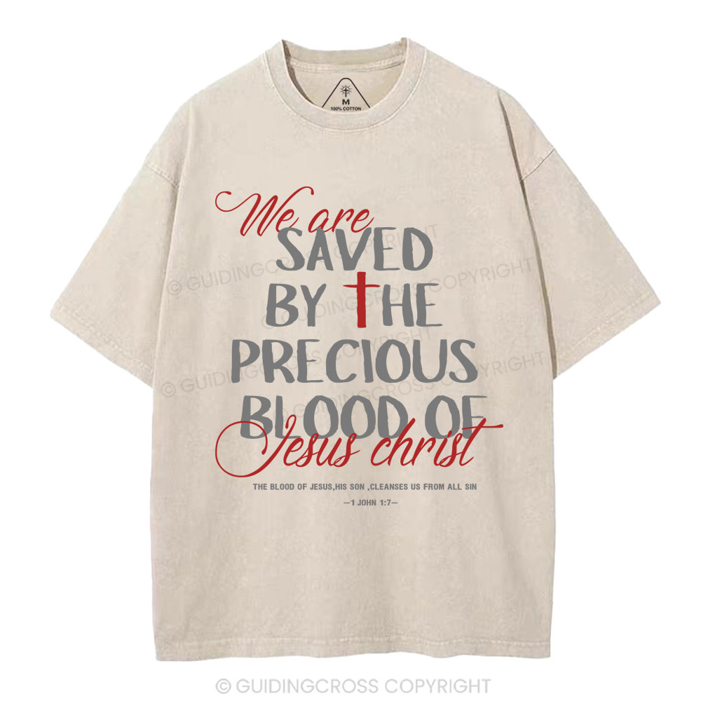 We Are Saved By He Precious Blood Of Jesus Christ Christian Washed T-Shirt