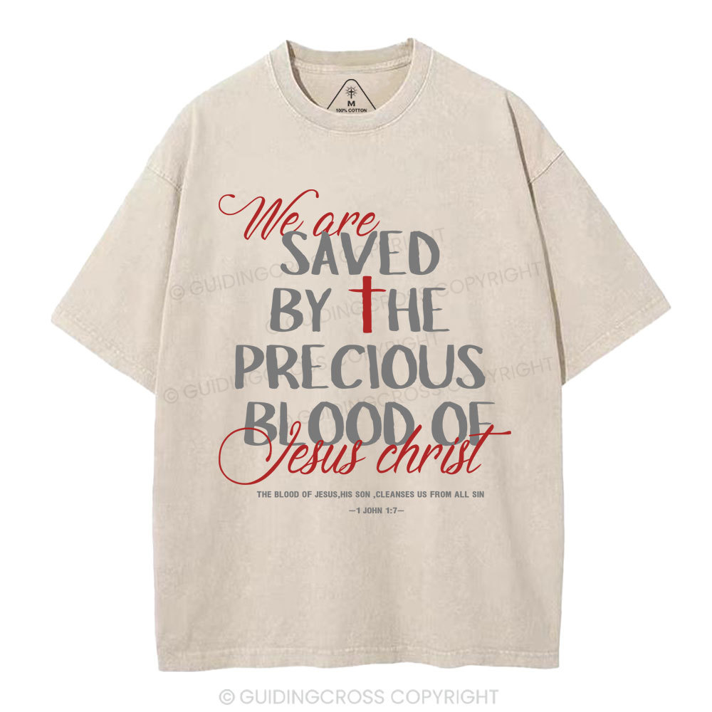 We Are Saved By He Precious Blood Of Jesus Christ Christian Washed T-Shirt