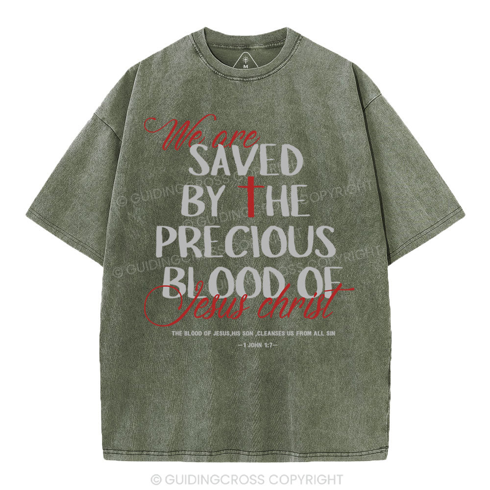 We Are Saved By He Precious Blood Of Jesus Christ Christian Washed T-Shirt