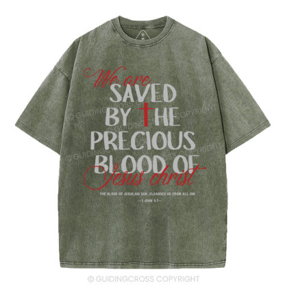 We Are Saved By He Precious Blood Of Jesus Christ Christian Washed T-Shirt