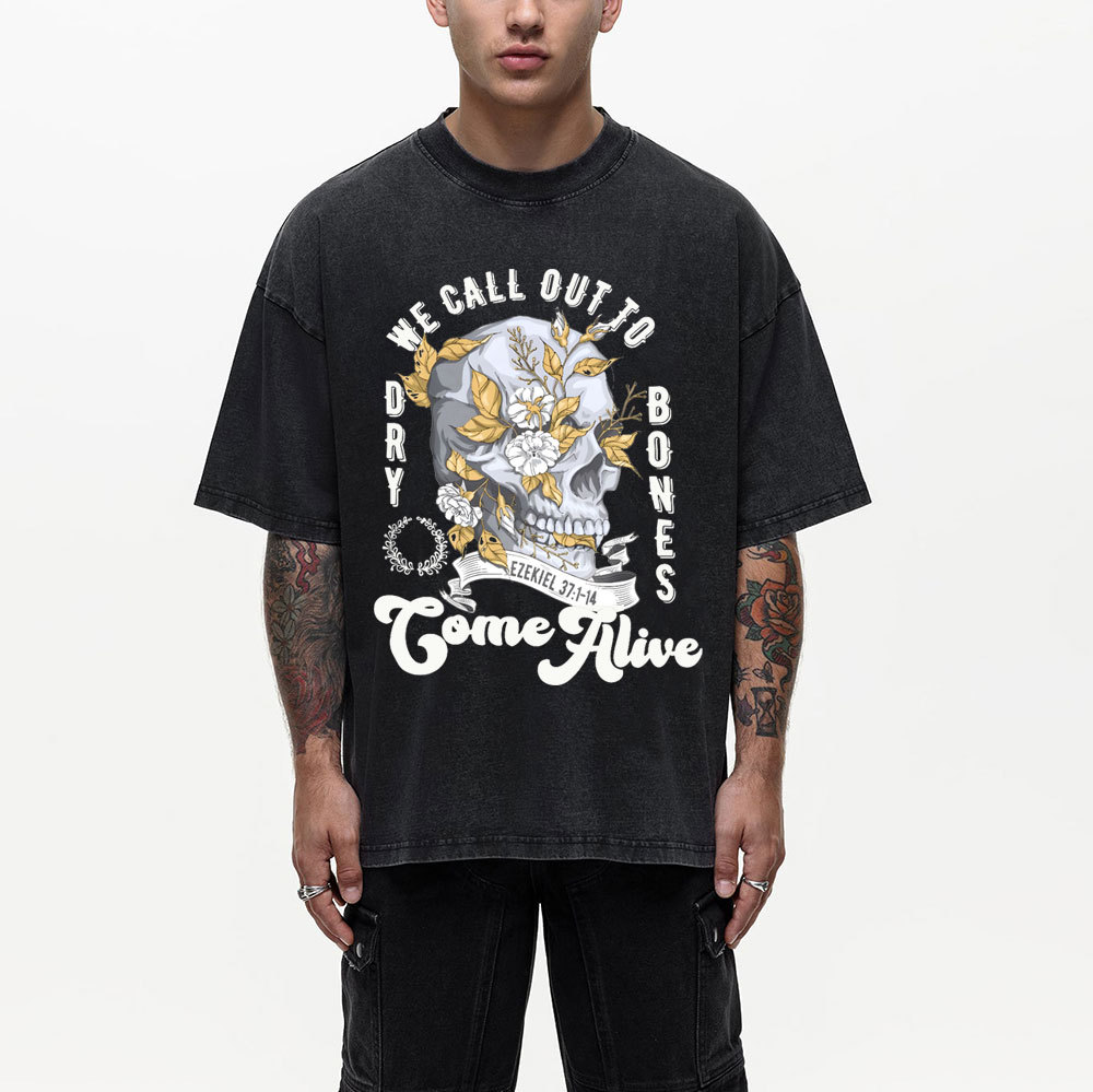 We Call Out To Dry Bones Come Alive Chirstian Washed T-Shirt