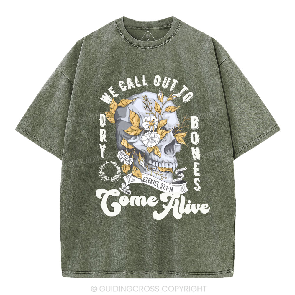 We Call Out To Dry Bones Come Alive Chirstian Washed T-Shirt