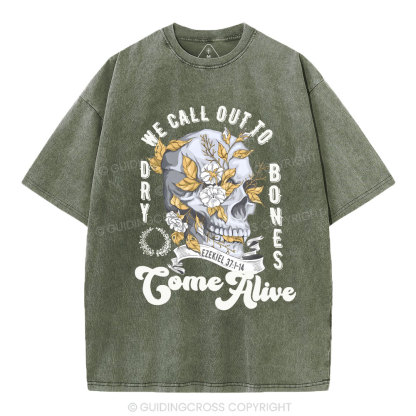 We Call Out To Dry Bones Come Alive Chirstian Washed T-Shirt