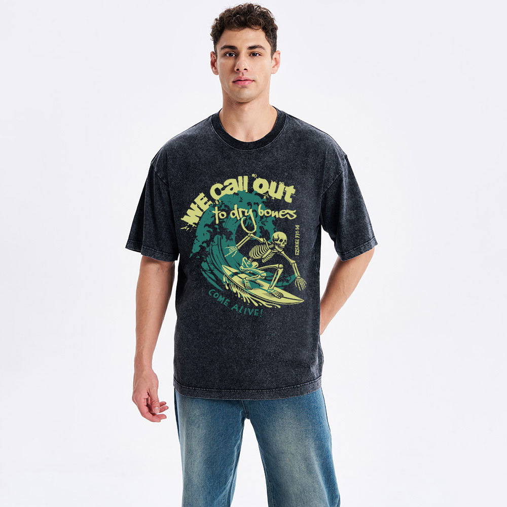 We Call Out To Dry Bones Come Alive Christian Washed T-Shirt