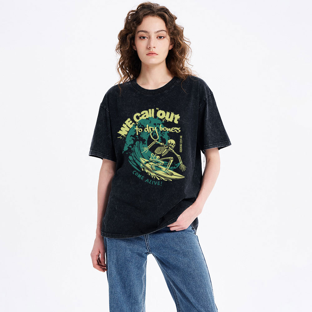 We Call Out To Dry Bones Come Alive Christian Washed T-Shirt
