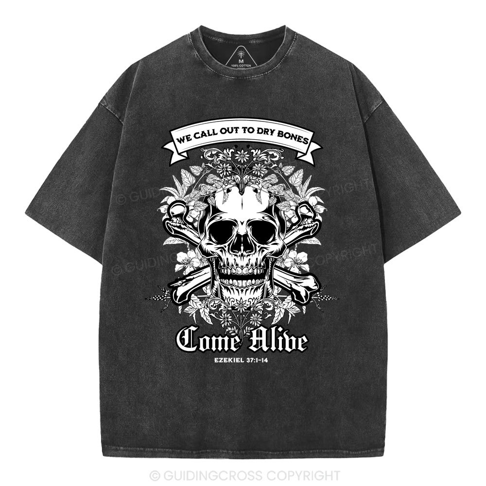 We Call Out To Dry Bones Come Alive Christian Washed T-Shirt