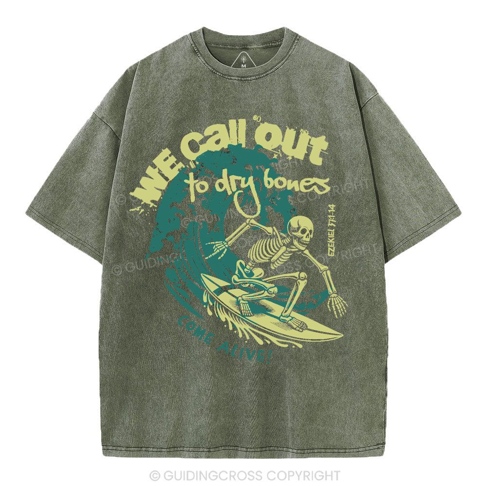 We Call Out To Dry Bones Come Alive Christian Washed T-Shirt