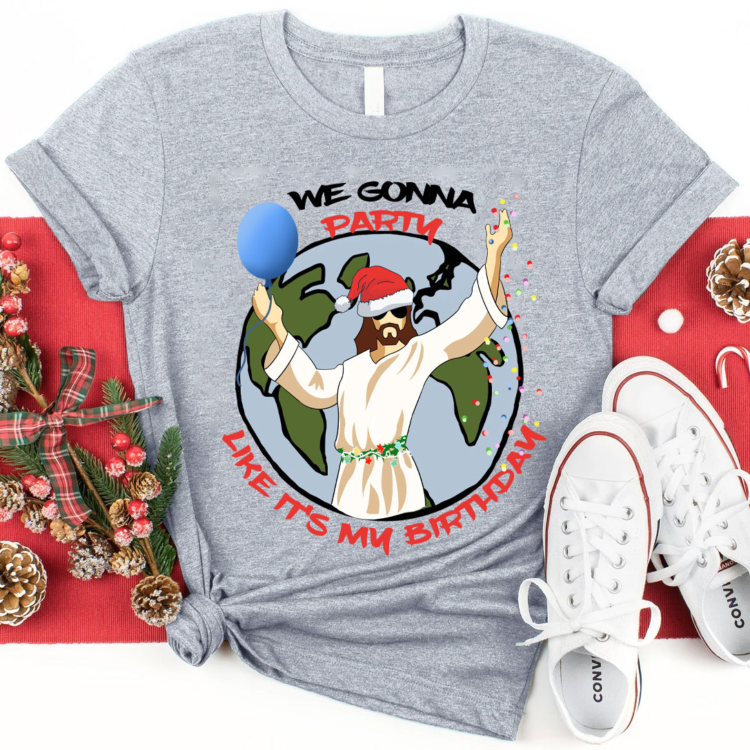 We Gonna Party Christian Christmas T-Shirt