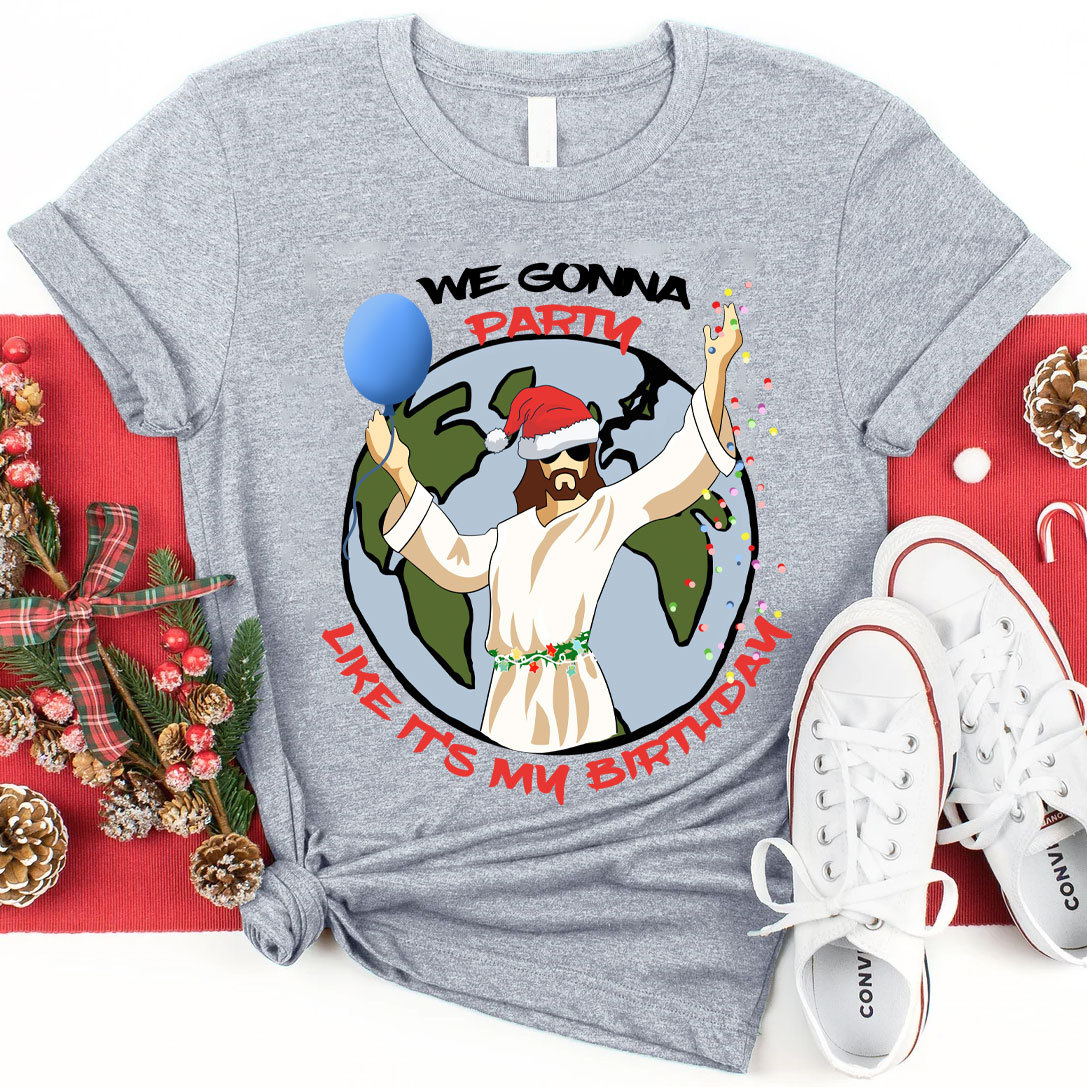 We Gonna Party Christian Christmas T-Shirt
