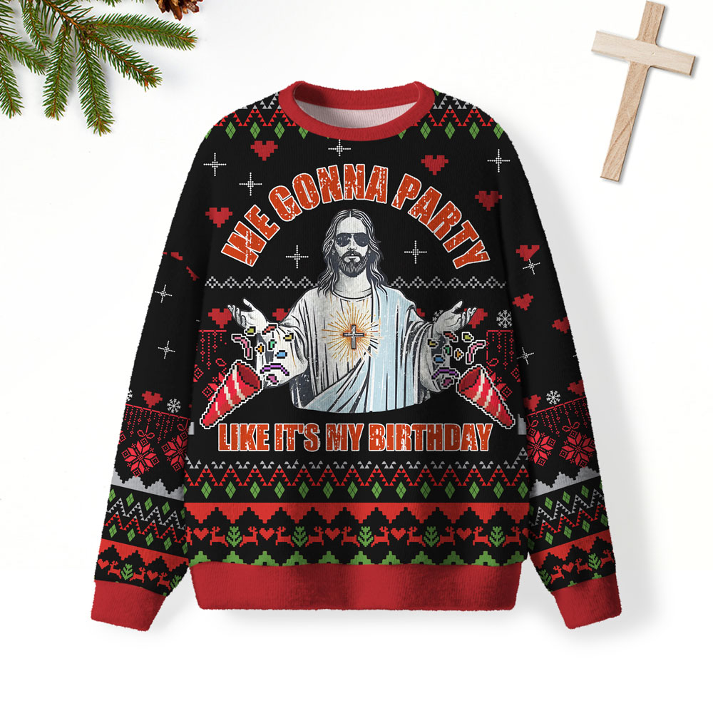 We Gonna Party Like It's My Birthday Christian Lightweight Sweater