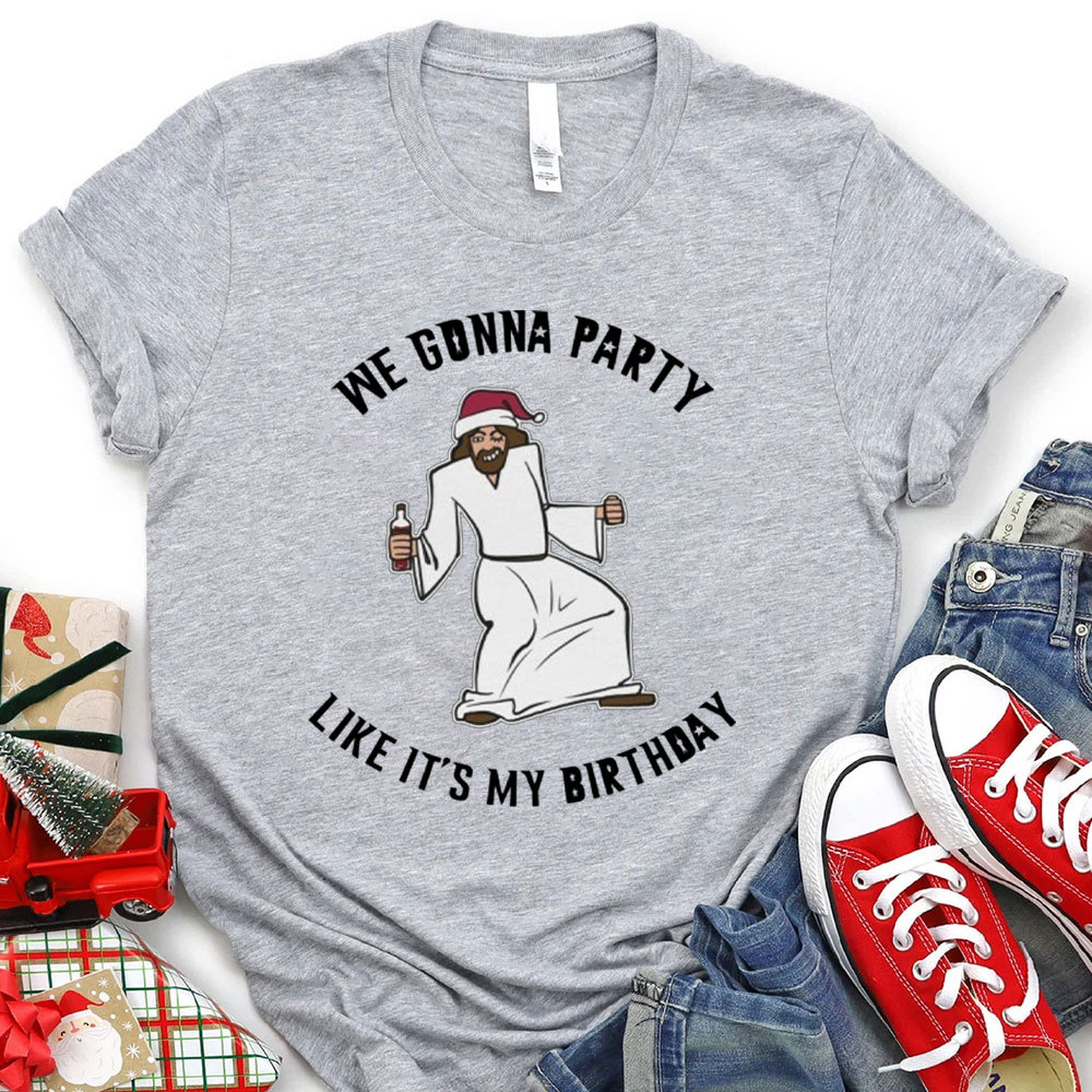 We Gonna Party Like It's My Birthday Funny Jesus Christmas Tee