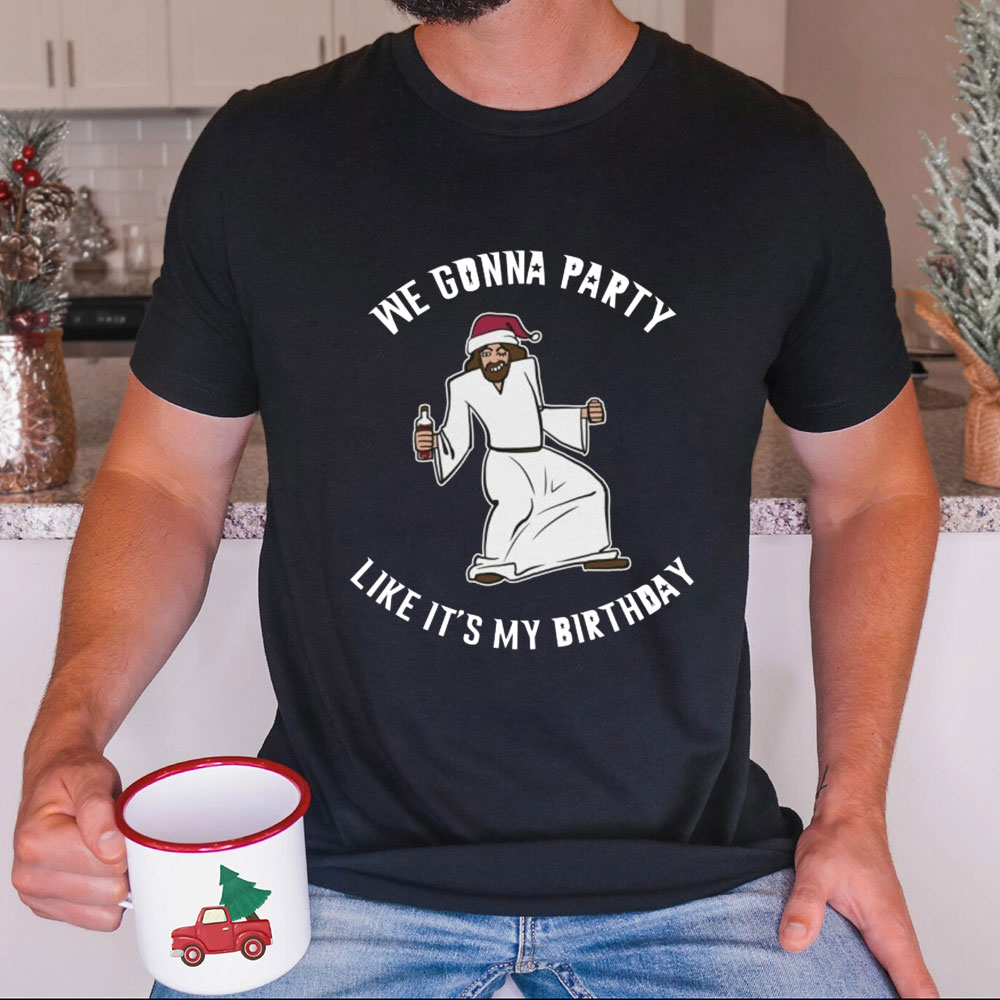 We Gonna Party Like It's My Birthday Funny Jesus Christmas Tee