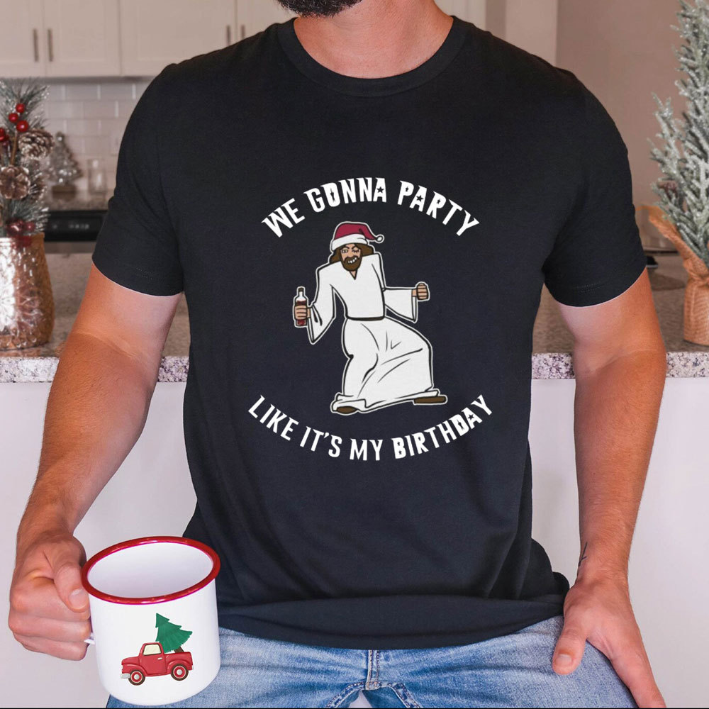 We Gonna Party Like It's My Birthday Funny Jesus Christmas Tee