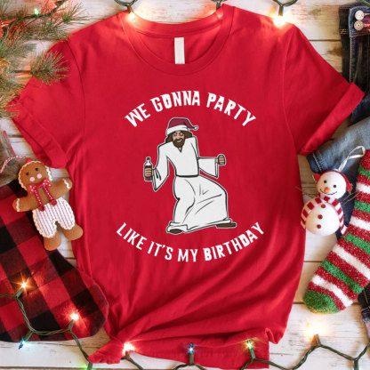 We Gonna Party Like It's My Birthday Funny Jesus Christmas Tee