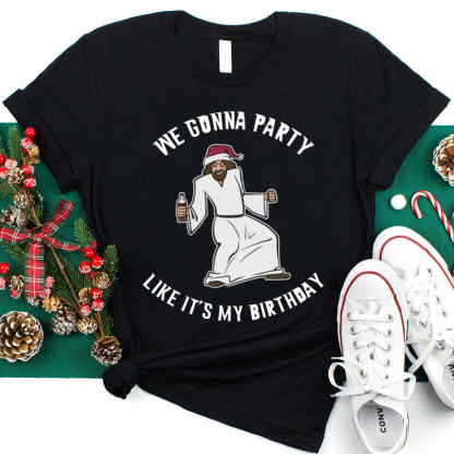 We Gonna Party Like It's My Birthday Funny Jesus Christmas Tee