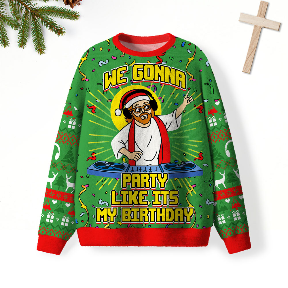 We Gonna Party Like Its My Birthday Christian Lightweight Sweater
