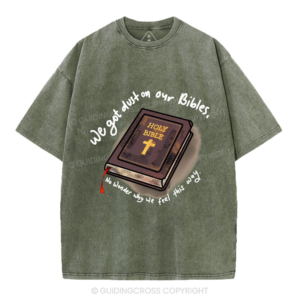 We Got Dust On Our Bibles Christian Washed T-Shirt