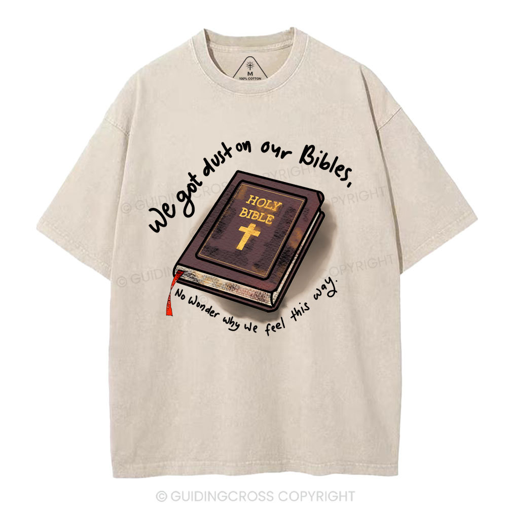 We Got Dust On Our Bibles Christian Washed T-Shirt