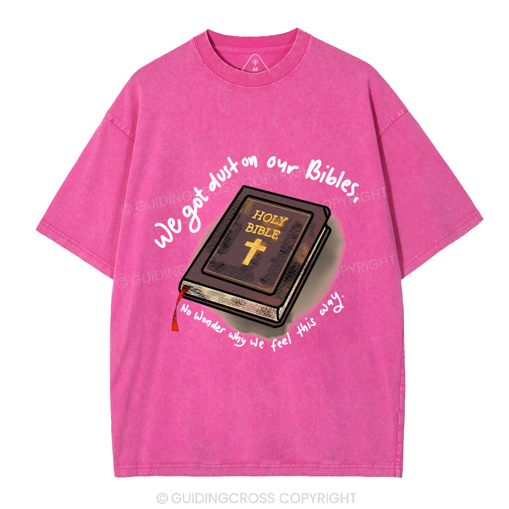 We Got Dust On Our Bibles Christian Washed T-Shirt