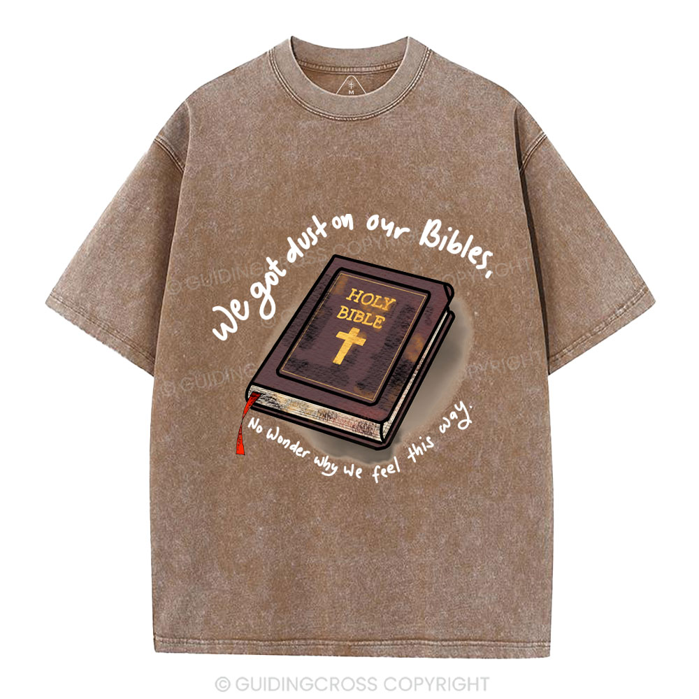 We Got Dust On Our Bibles Christian Washed T-Shirt