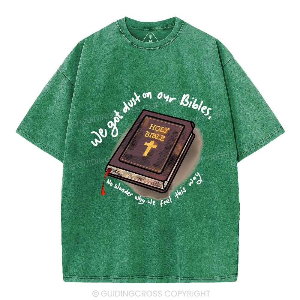 We Got Dust On Our Bibles Christian Washed T-Shirt