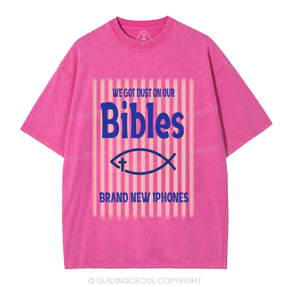 We Got Dust On Our Bibles Christian Washed T-Shirt