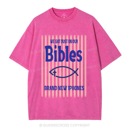 We Got Dust On Our Bibles Christian Washed T-Shirt
