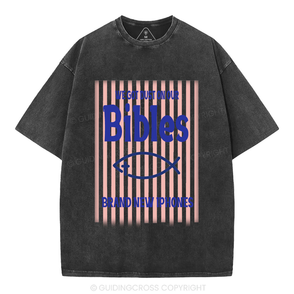 We Got Dust On Our Bibles Christian Washed T-Shirt