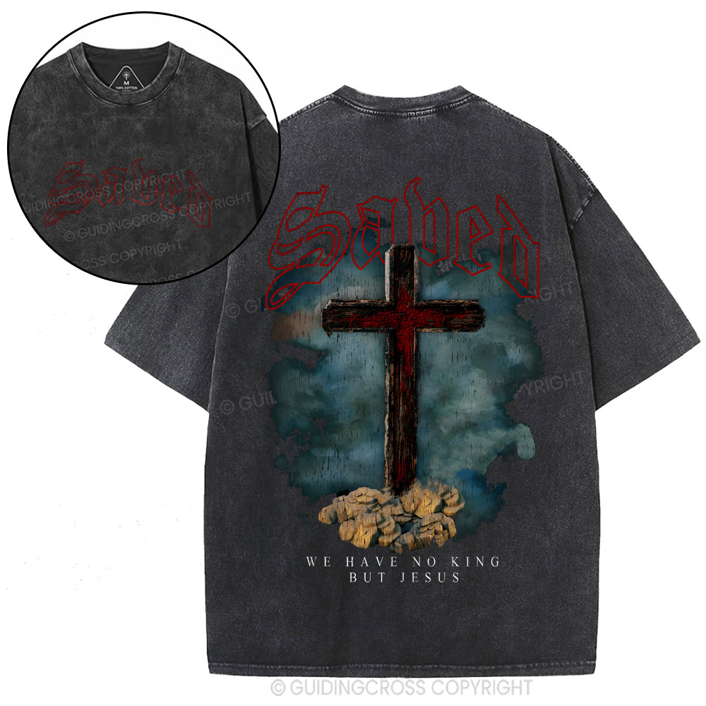 We Have No King But Jesus Christian Washed T-Shirt