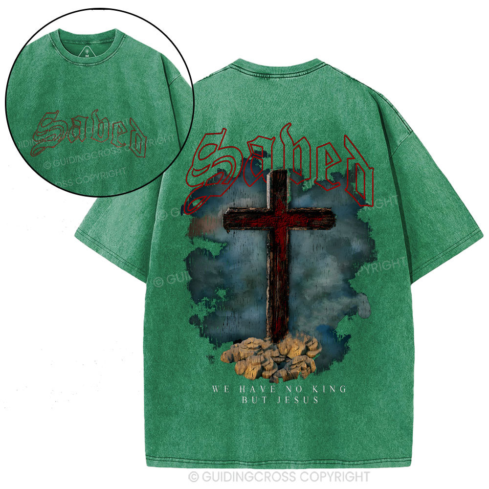 We Have No King But Jesus Christian Washed T-Shirt