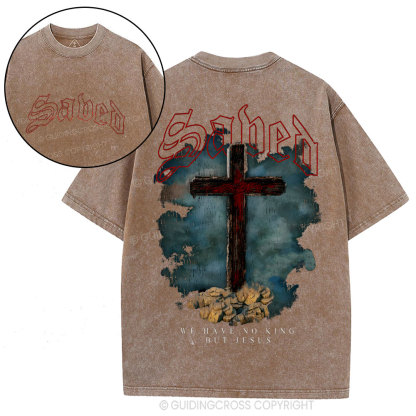 We Have No King But Jesus Christian Washed T-Shirt