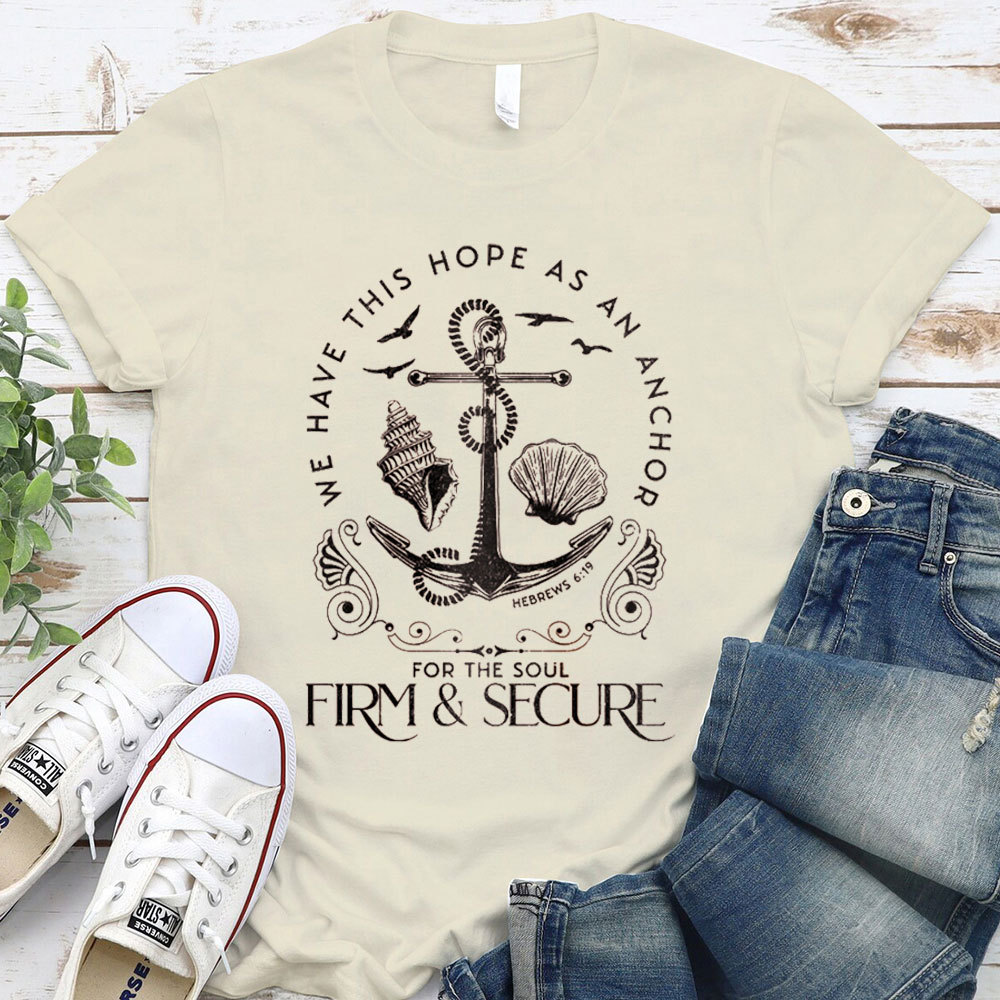 We Have This Hope As An Anchor Christian T-Shirt
